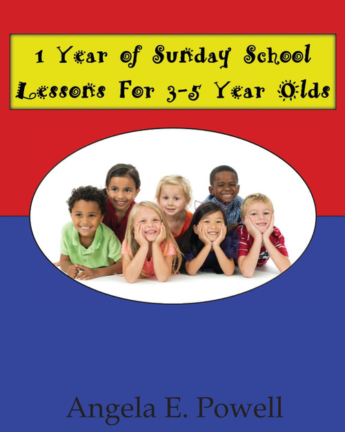 1 Year of Sunday School Lessons For 3-5 Year Olds 1 Year of Sunday School Lessons For 3-5 Year Olds