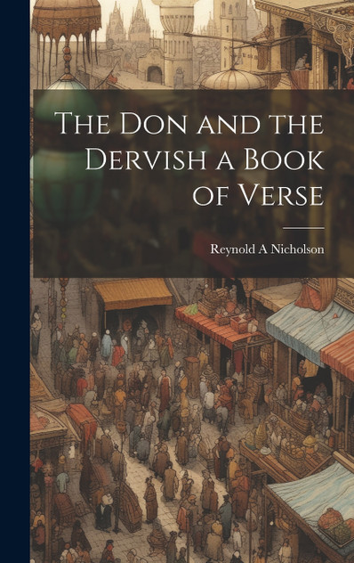 The Don and the Dervish a Book of Verse The Don and the Dervish a Book of Verse