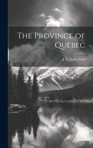 The Province of Quebec The Province of Quebec