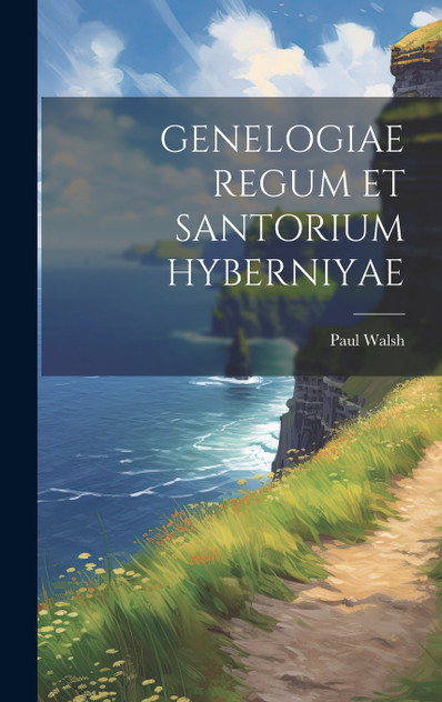 GENELOGIAE REGUM ET SANTORIUM HYBERNIYAE