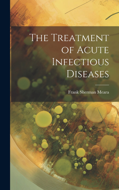 The Treatment of Acute Infectious Diseases The Treatment of Acute Infectious Diseases