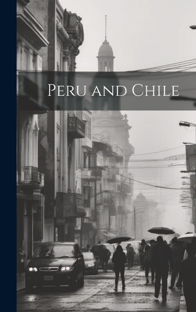 Peru and Chile Peru and Chile