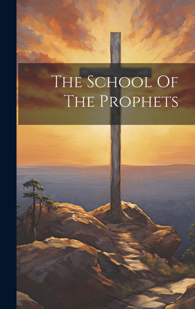 The School Of The Prophets The School Of The Prophets