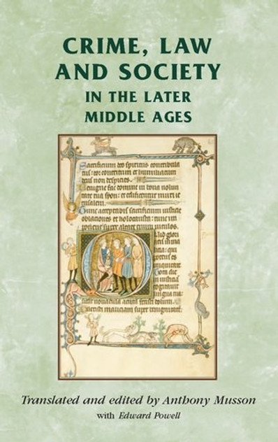 Crime, Law and Society in the Later Middle Ages Crime, Law and Society in the Later Middle Ages