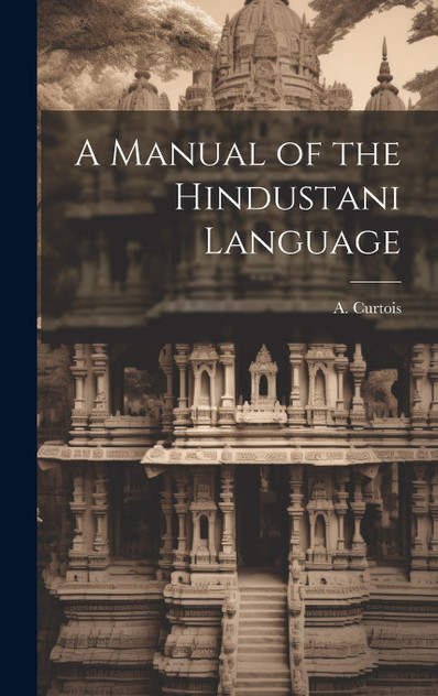 A Manual of the Hindustani Language A Manual of the Hindustani Language