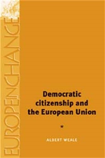 Democratic citizenship and the European Union Democratic citizenship and the European Union