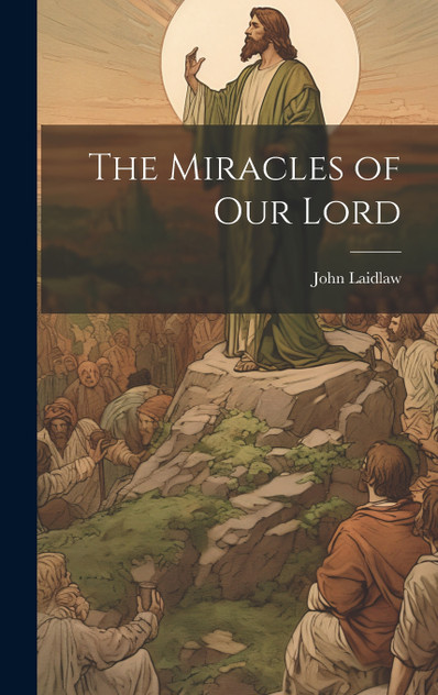 The Miracles of our Lord The Miracles of our Lord
