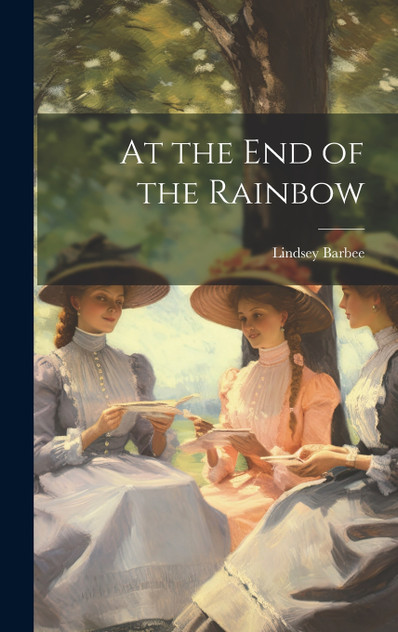 At the end of the Rainbow At the end of the Rainbow
