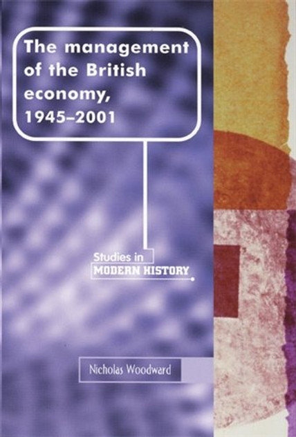 The management of the British economy, 19452001 The management of the British economy, 19452001