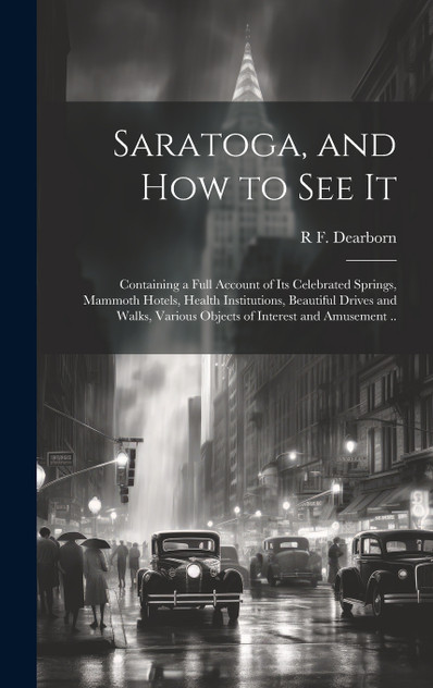 Saratoga, and how to see It Saratoga, and how to see It
