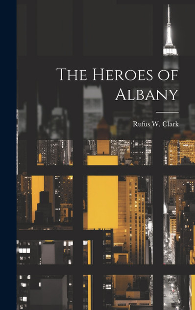 The Heroes of Albany The Heroes of Albany