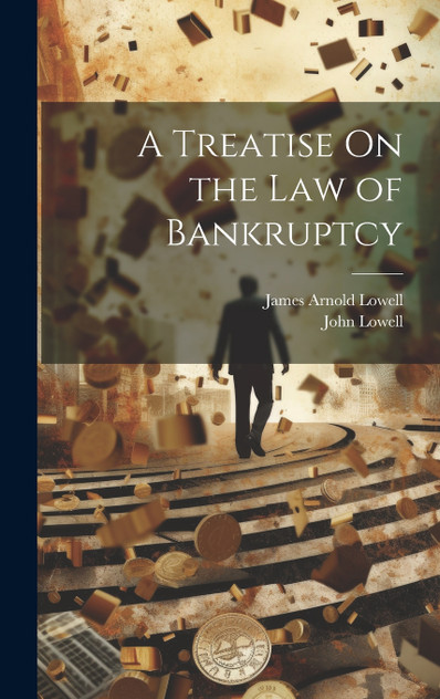 A Treatise On the Law of Bankruptcy A Treatise On the Law of Bankruptcy