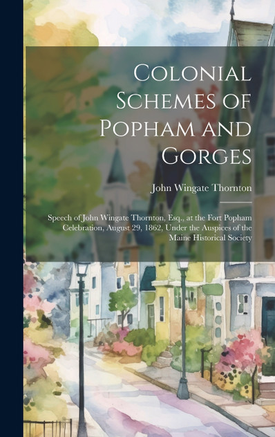 Colonial Schemes of Popham and Gorges Colonial Schemes of Popham and Gorges