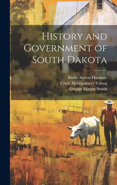 History and Government of South Dakota History and Government of South Dakota