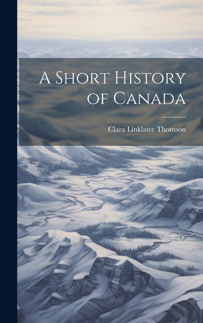 A Short History of Canada A Short History of Canada