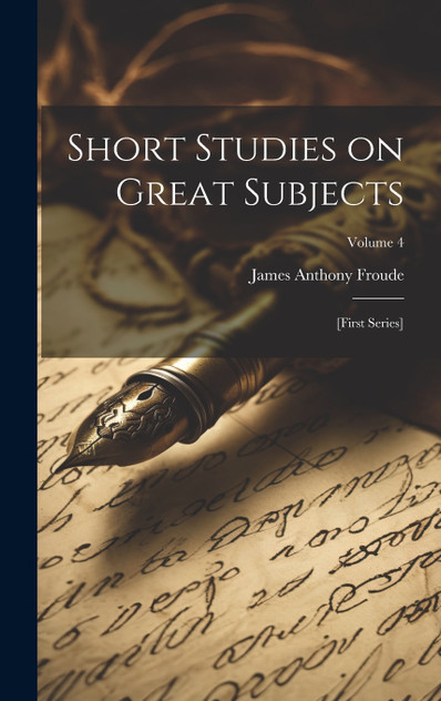 Short Studies on Great Subjects