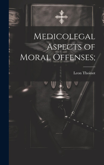 Medicolegal Aspects of Moral Offenses;