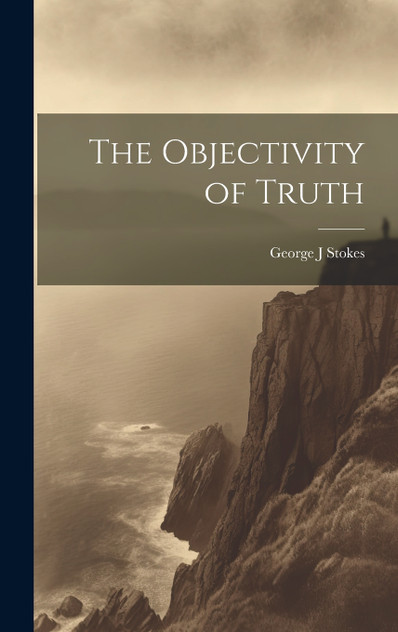 The Objectivity of Truth The Objectivity of Truth