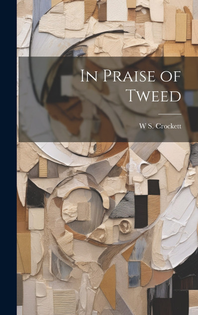In Praise of Tweed In Praise of Tweed