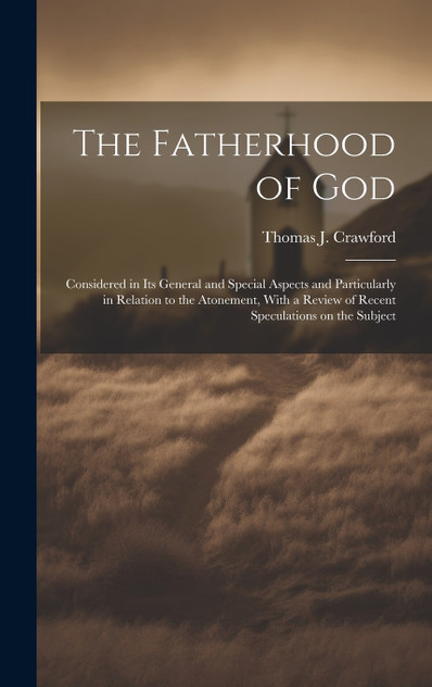 The Fatherhood of God The Fatherhood of God