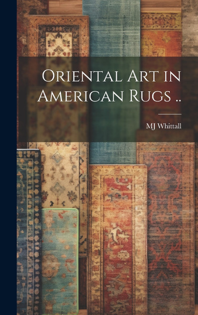 Oriental art in American Rugs ..