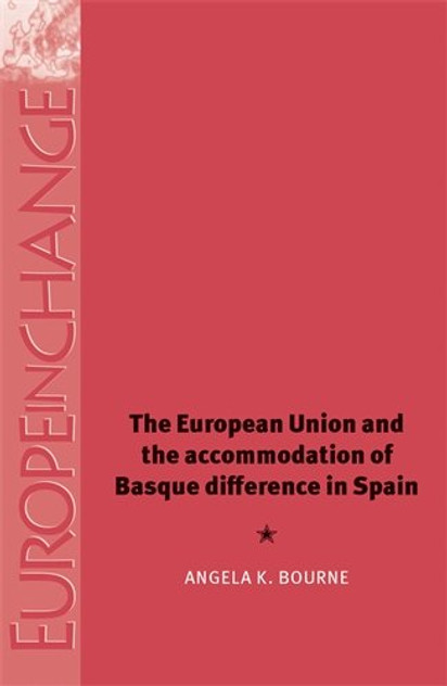 The European Union and the accommodation of Basque difference in Spain The European Union and the accommodation of Basque difference in Spain