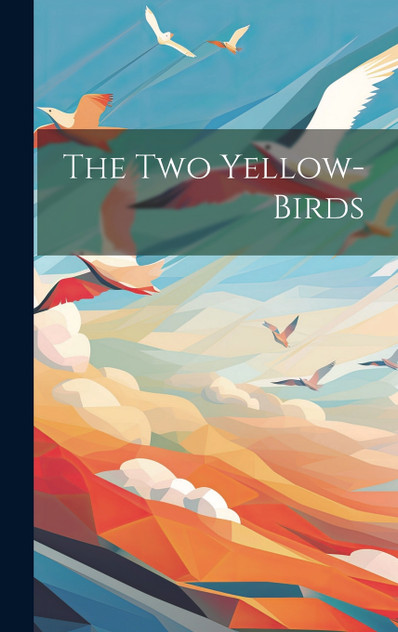 The two Yellow-birds The two Yellow-birds