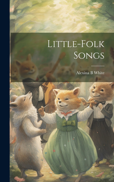Little-folk Songs Little-folk Songs