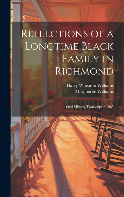 Reflections of a Longtime Black Family in Richmond Reflections of a Longtime Black Family in Richmond