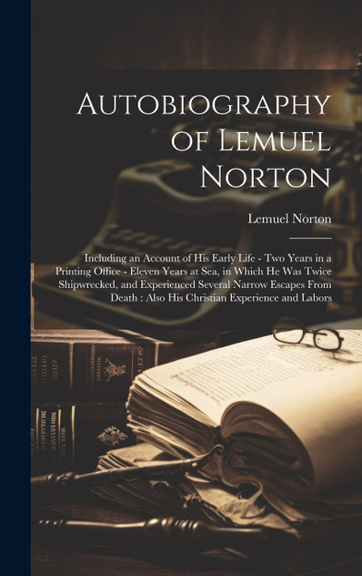 Autobiography of Lemuel Norton Autobiography of Lemuel Norton