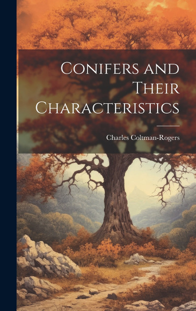 Conifers and Their Characteristics Conifers and Their Characteristics
