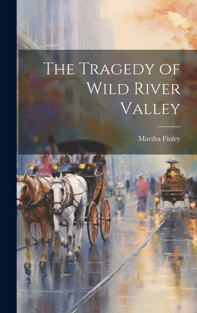 The Tragedy of Wild River Valley The Tragedy of Wild River Valley