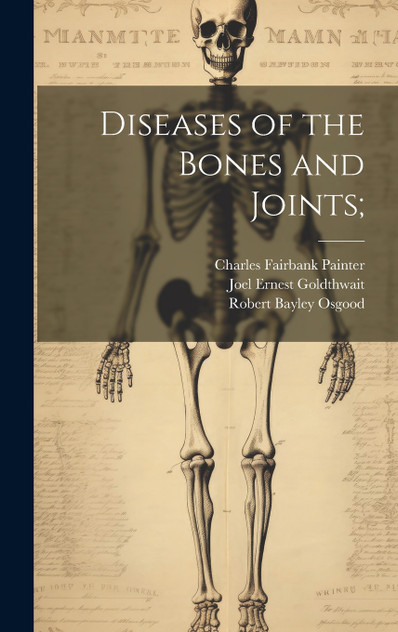 Diseases of the Bones and Joints; Diseases of the Bones and Joints;