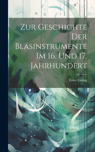 Zur Geschichte Der Blasinstrumente Im 16. Und 17. Jahrhundert Zur Geschichte Der Blasinstrumente Im 16. Und 17. Jahrhundert