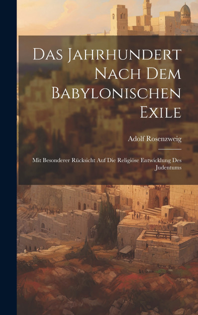 Das Jahrhundert Nach Dem Babylonischen Exile Das Jahrhundert Nach Dem Babylonischen Exile