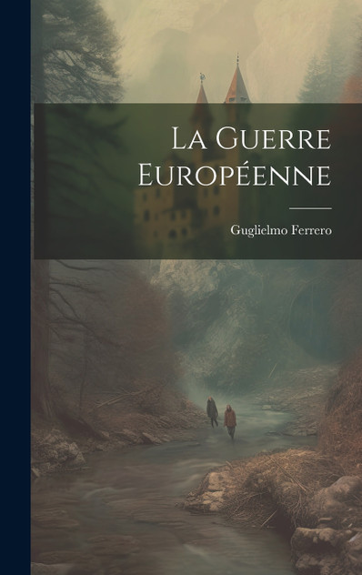 La guerre européenne La guerre européenne