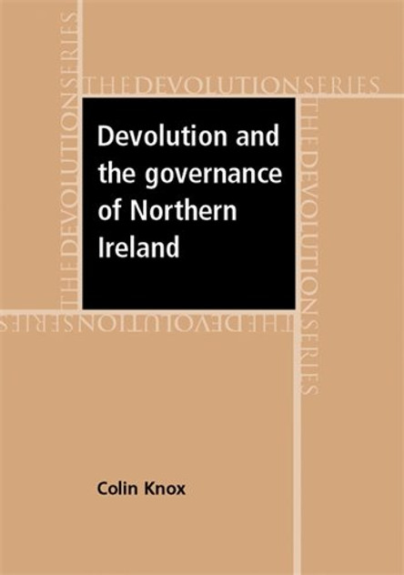 Devolution and the governance of Northern Ireland Devolution and the governance of Northern Ireland