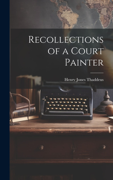 Recollections of a Court Painter Recollections of a Court Painter
