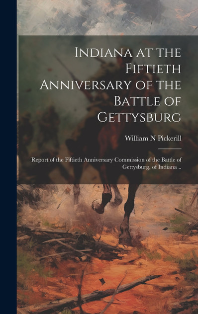 Indiana at the Fiftieth Anniversary of the Battle of Gettysburg Indiana at the Fiftieth Anniversary of the Battle of Gettysburg
