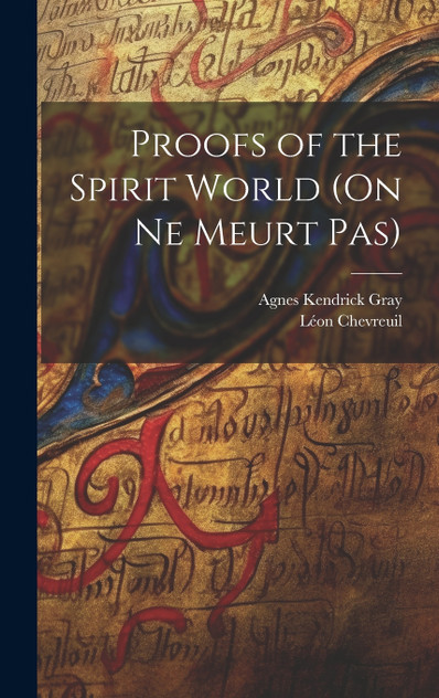 Proofs of the Spirit World (On ne Meurt pas) Proofs of the Spirit World (On ne Meurt pas)