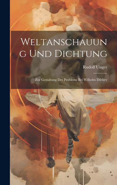 Weltanschauung Und Dichtung Weltanschauung Und Dichtung
