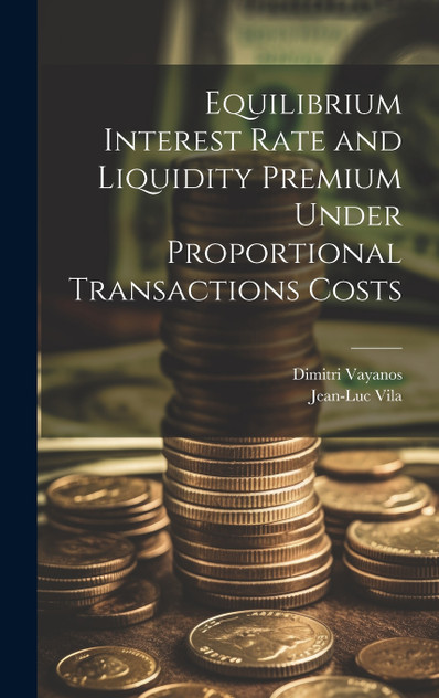 Equilibrium Interest Rate and Liquidity Premium Under Proportional Transactions Costs Equilibrium Interest Rate and Liquidity Premium Under Proportional Transactions Costs