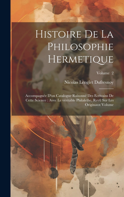 Histoire de la philosophie hermetique Histoire de la philosophie hermetique