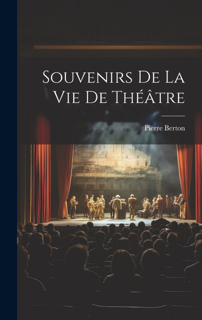Souvenirs de la vie de théâtre Souvenirs de la vie de théâtre