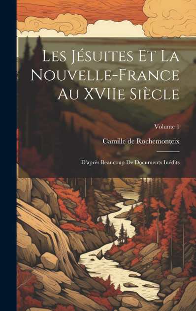 Les Jésuites et la Nouvelle-France au XVIIe siècle Les Jésuites et la Nouvelle-France au XVIIe siècle