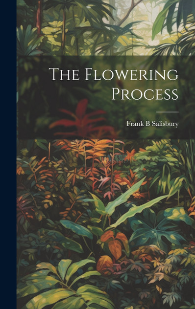 The Flowering Process The Flowering Process