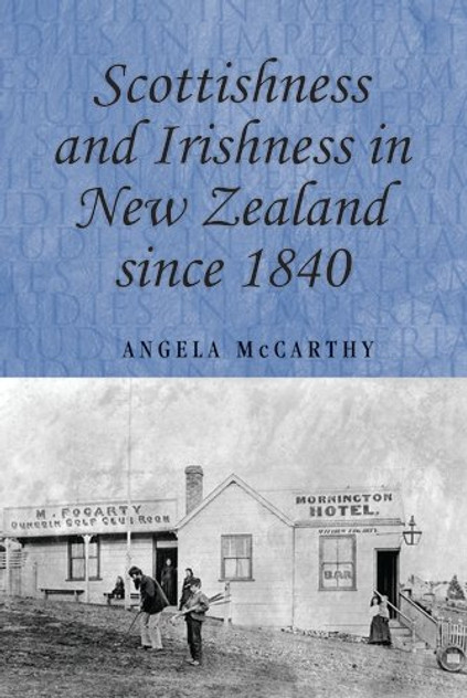 Scottishness and Irishness in New Zealand since 1840 Scottishness and Irishness in New Zealand since 1840