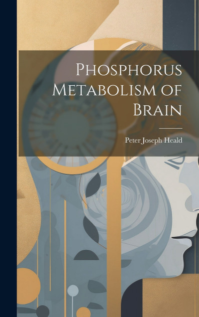 Phosphorus Metabolism of Brain Phosphorus Metabolism of Brain