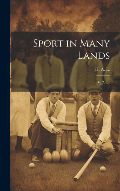 Sport in Many Lands Sport in Many Lands