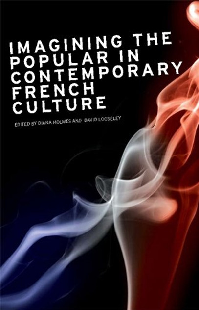 Imagining the popular in contemporary French culture Imagining the popular in contemporary French culture